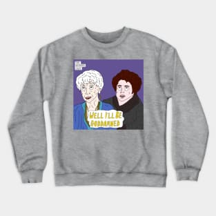 Well I'll Be Goddamned Crewneck Sweatshirt